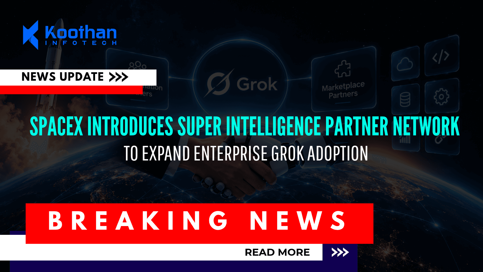 SpaceX Introduces Super Intelligence Partner Network to Expand Enterprise Grok Adoption