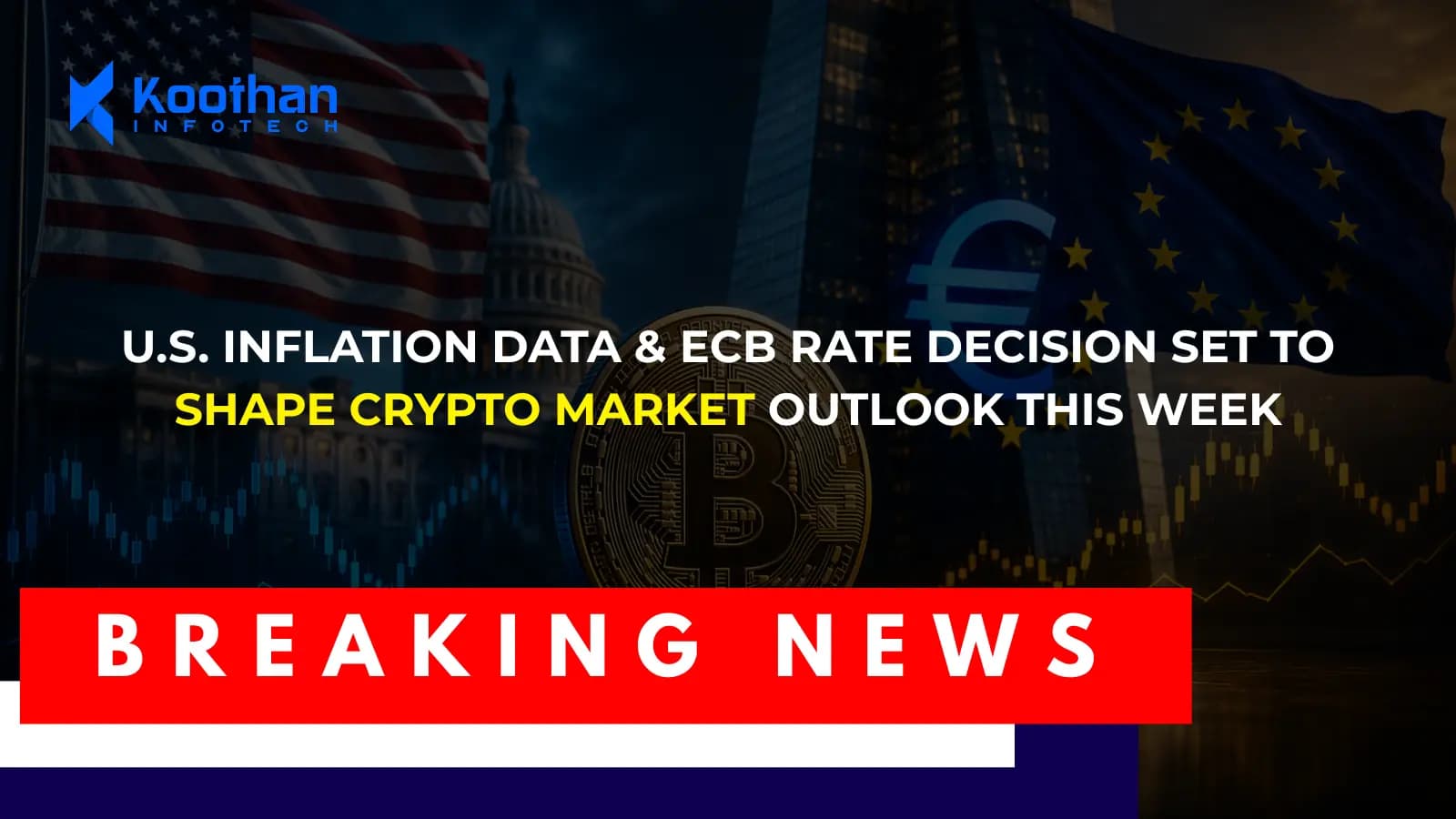 U.S. Inflation Data and ECB Rate Decision Put Crypto Markets in Focus